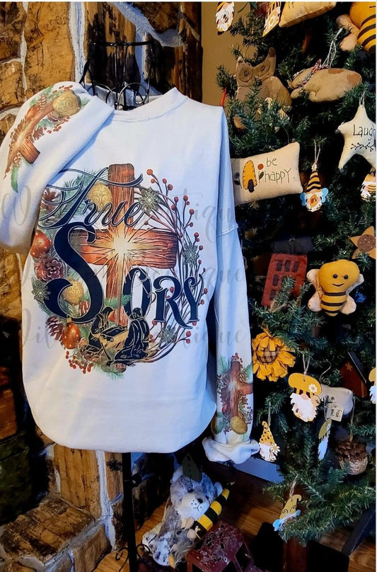 Preorder - True Story Sweatshirt